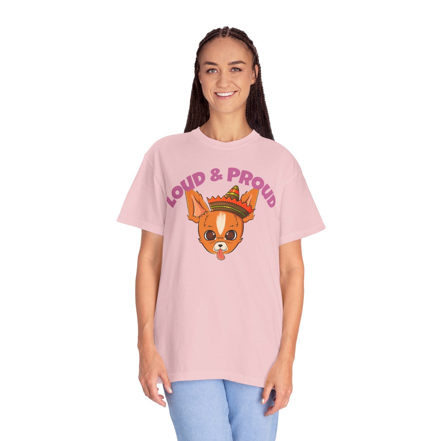 “Loud & Proud” Chihuahua - Unisex Garment-Dyed T-shirt