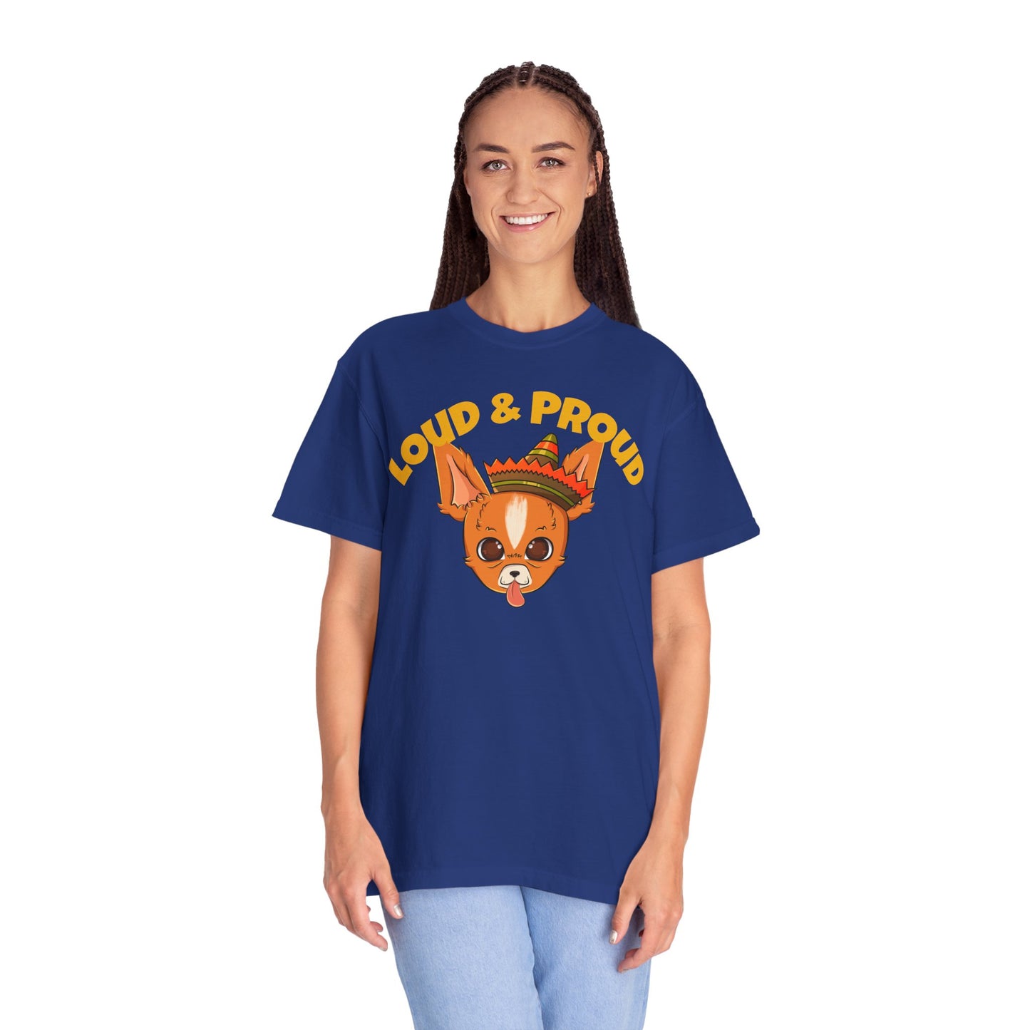 “Loud & Proud” Chihuahua - Unisex Garment-Dyed T-shirt