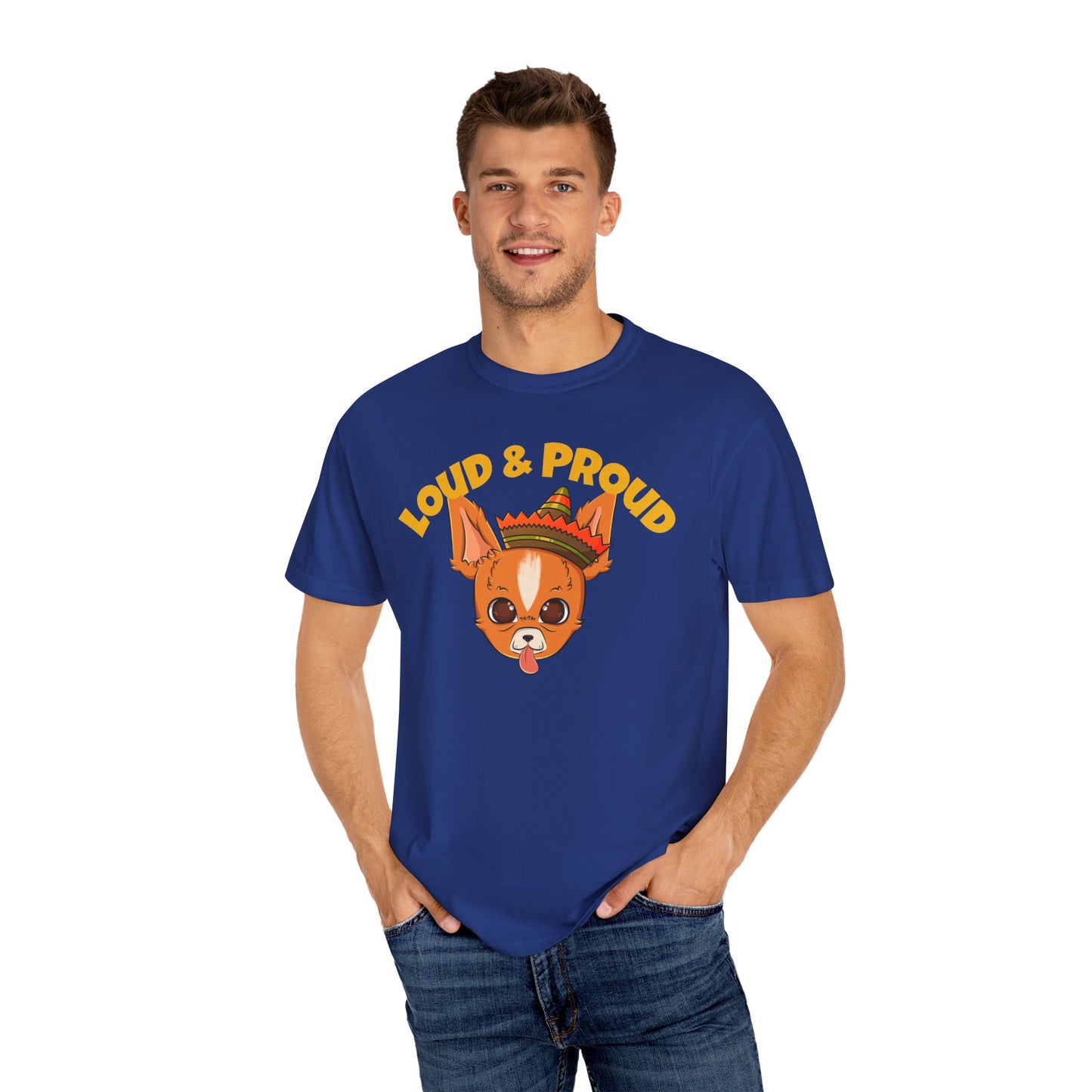 “Loud & Proud” Chihuahua - Unisex Garment-Dyed T-shirt