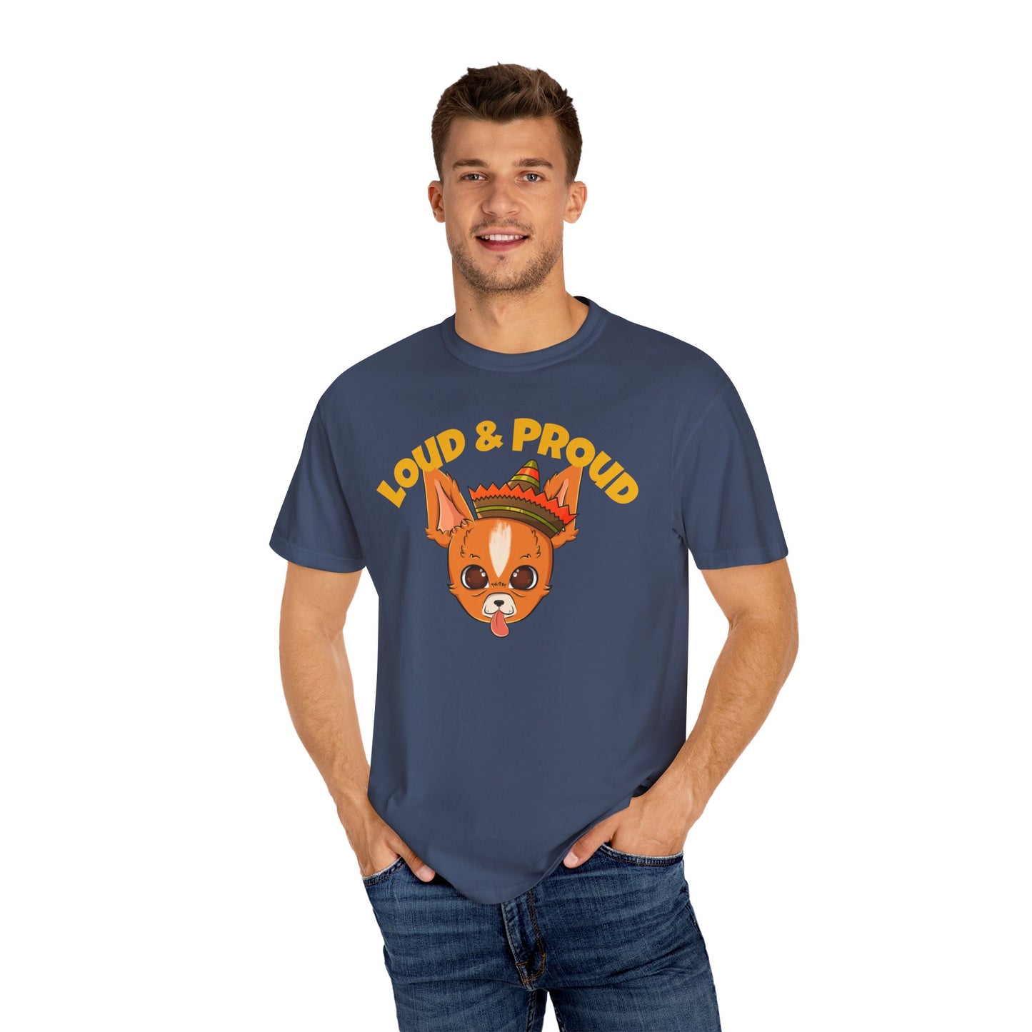 “Loud & Proud” Chihuahua - Unisex Garment-Dyed T-shirt