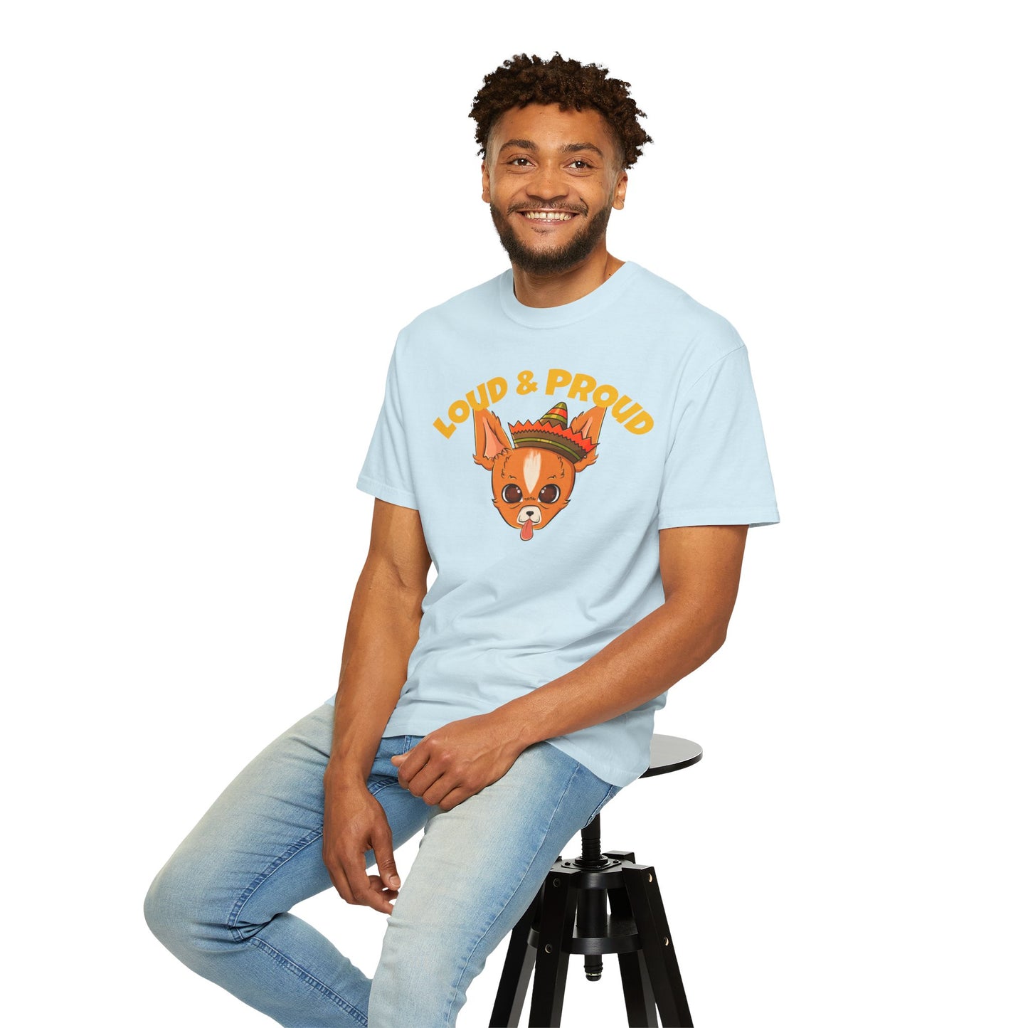 “Loud & Proud” Chihuahua - Unisex Garment-Dyed T-shirt