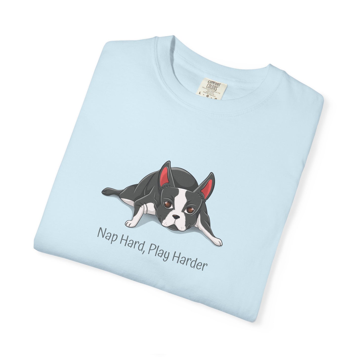 “Nap Hard, Play Harder” Boston Terrier - Unisex Garment-Dyed T-shirt