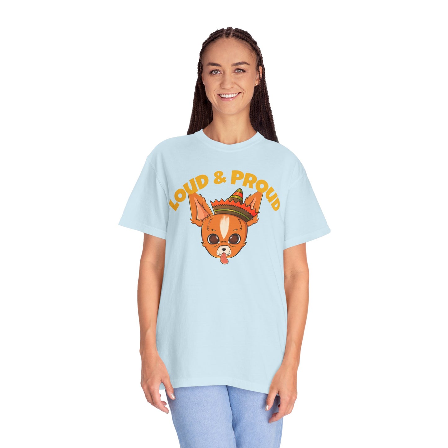 “Loud & Proud” Chihuahua - Unisex Garment-Dyed T-shirt