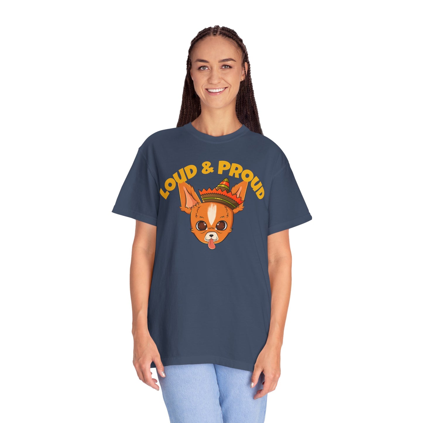 “Loud & Proud” Chihuahua - Unisex Garment-Dyed T-shirt